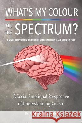 What's My Colour On the Spectrum? Krishna Jadav Carle 9781764282314 Dr Krishna Jadav Carle