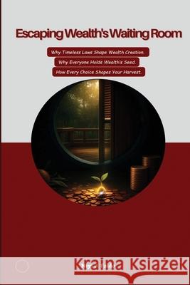 Escaping Wealth's Waiting Room Jacob Faldo Omoniyi 9781764283267 American Books Publishers