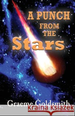 A Punch from the Stars Graeme Goldsmith 9781764283700