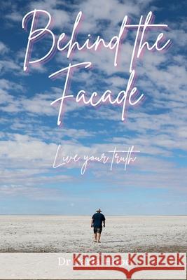 Behind the Facade: Live Your Truth Carla Aurora Hope 9781764288606 Biography
