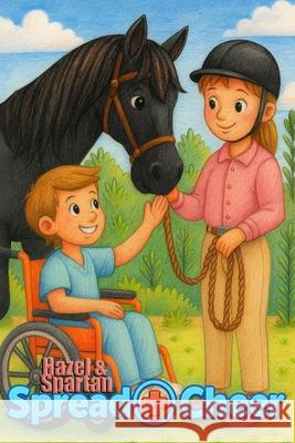 Hazel and Spartan Spread Cheer Rebecca Slater 9781764289375 Hazel and Spartan