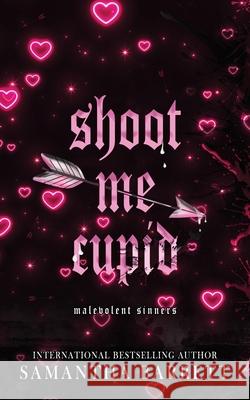 Shoot Me Cupid Samantha Barrett 9781764292658 Samantha Barrett