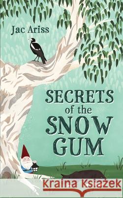 Secrets of the Snow Gum Jac Ariss 9781764295802 Jac Ariss