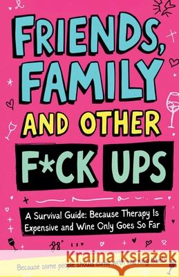 Friends, Family And Other F-Ups Michelle McKay 9781764296403 Michelle Ward