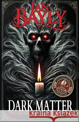 Dark Matter: Order of the Hidden Cross Ian Bayly 9781764298308