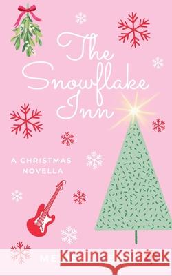 The Snowflake Inn: Christmas Novella Melissa Jean 9781764308731 Melissa Jean