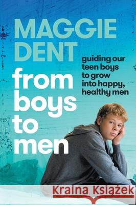 From Boys to Men Maggie Dent 9781764321112