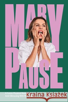 Marypause: A Funny Physical Memoir Anti-Climaxing With Menopause Mary Coustas 9781764321327 Ithaca House Publishing