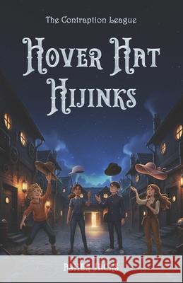 Hover Hat Hijinks Asher Jacks 9781764326711