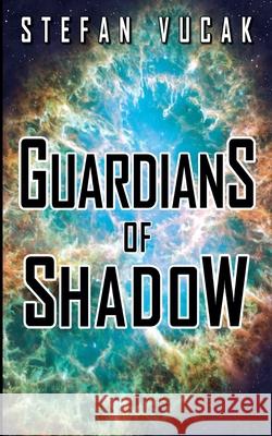Guardians of Shadow Stefan Vucak 9781764330640