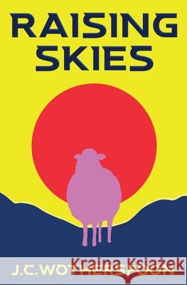 Raising Skies Jake C. Wotherspoon 9781764335904 J C Wotherspoon
