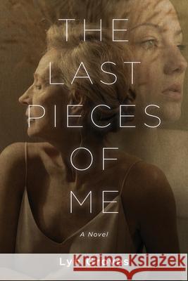 The Last Pieces of Me Lyn Groves 9781764336307
