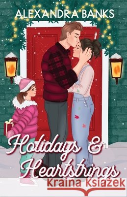 Holidays & Heartstrings Alexandra Banks 9781764342315