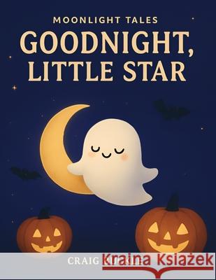 Goodnight, Little Star Craig Buckle 9781764342605 Little Hollow Press