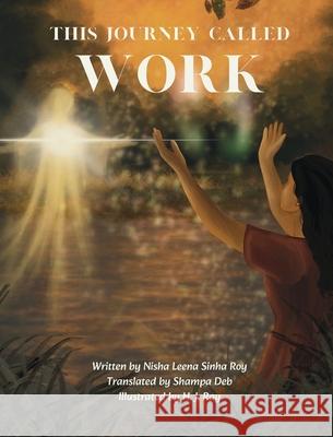 This Journey Called Work Nisha Leena Sinh H. J. Ray Shampa Deb 9781764344326 Multiray Publishing Pathways