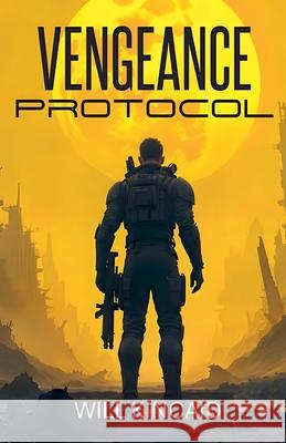 Vengeance Protocol Will Kincaid 9781764346238