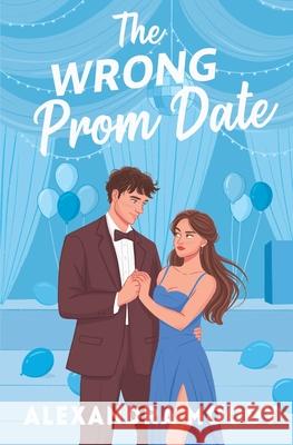 The Wrong Prom Date Alexandra Moody 9781764348614