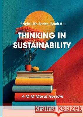 Thinking in Sustainability A. M. M. Maruf Hossain 9781764351201