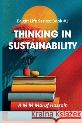Thinking in Sustainability A. M. M. Maruf Hossain 9781764351218