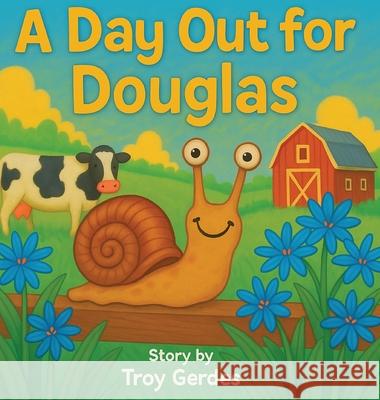 A Day Out for Douglas Troy Gerdes 9781764353458