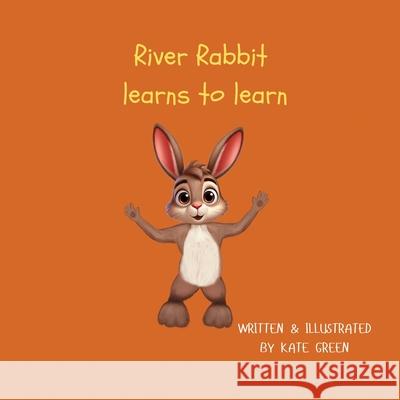 River Rabbit learns to learn Kate M. Green 9781764362511 Kate Green