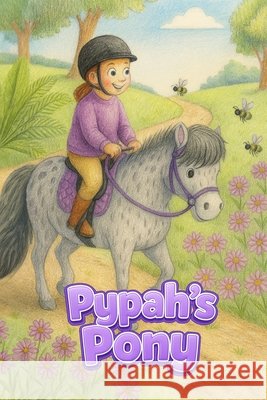 Pypah's Pony Rebecca Slater 9781764367400