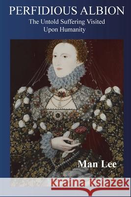 Perfidious Albion Man Lee 9781764391009 Man Lee Publishing