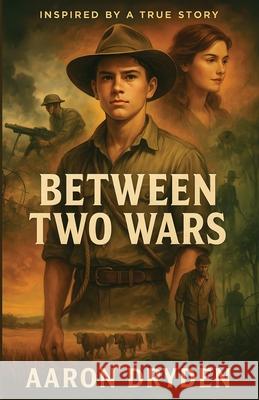 Between Two Wars Aaron Dryden 9781764394109 Aaron Dryden
