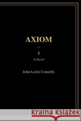 Axiom John Leslie Connelly 9781764397551