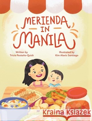 Merienda in Manila Pestano, Tricia, Santiago, Kim Alexis 9781764410816 Halina Studio