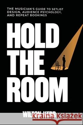 Hold The Room Wilton Kerr 9781764414609 Wilton Kerr
