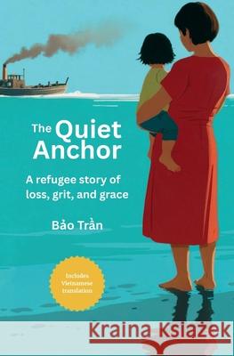 The Quiet Anchor Bao Tran 9781764417303 Feel Books