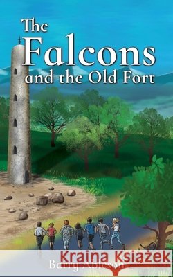 The Falcons and the Old Fort Barry Ableson Leanne Deering 9781764420235 Kani Consultants