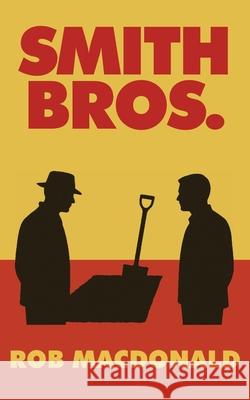 Smith Bros. Rob MacDonald 9781764447201