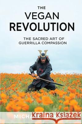 The Vegan Revolution Michael McKean 9781764453707 Animal Rescue Advocacy