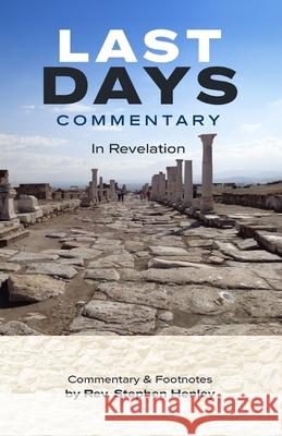 Last Days Commentary in Revelation Steve Henley 9781764460705