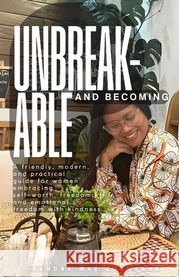 Unbreakable and Becoming Zandra Mae T. Cochrane 9781764463003 Women