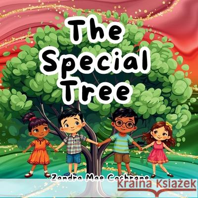 The Special Tree Zandra Mae Cochrane 9781764463065 Zandra Mae Cochrane