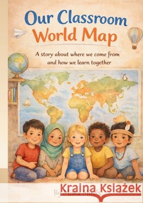 Our Classroom World Map Melissa Nielsen 9781764469128