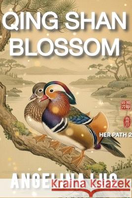 Qing Shan Blossom Angelina Luo 9781764473323 Wan-Yu Luo