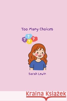 Too Many Choices Sarah Lewin 9781764484442