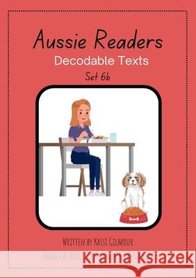 Aussie Readers Decodable Texts Set 6b Kassi Gilmour 9781764505109 Aussie Readers