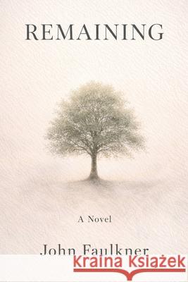 Remaining John Faulkner 9781764533515