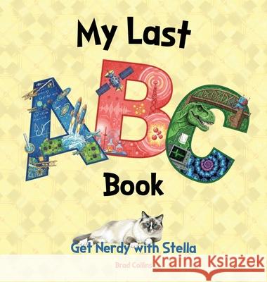 My Last ABC Book: Get Nerdy with Stella Brad Collins 9781764552103