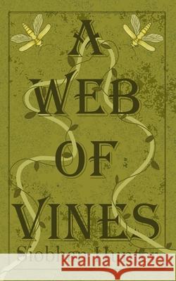 A Web of Vines Siobhan Hunter 9781764562805