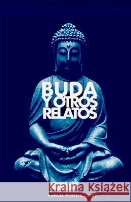 Buda y otros relatos Pintos-López, Rafael 9781764689908