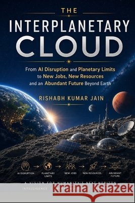 The Interplanetary Cloud Jain, Rishabh K. 9781764893824 Rishabh Kumar Jain