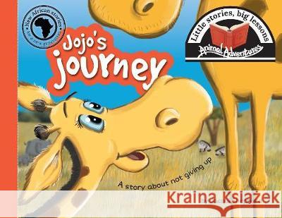 Jojo's journey: Little stories, big lessons Jacqui Shepherd 9781770089518 Awareness Publishing
