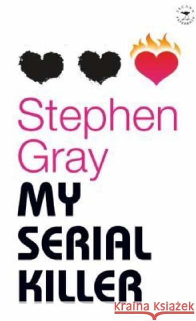 My Serial Killer and Other Stories Stephen Gray 9781770090309