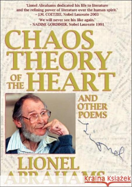 Chaos Theory of the Heart Lionel Abrahams 9781770090972 JACANA MEDIA (PTY) LTD